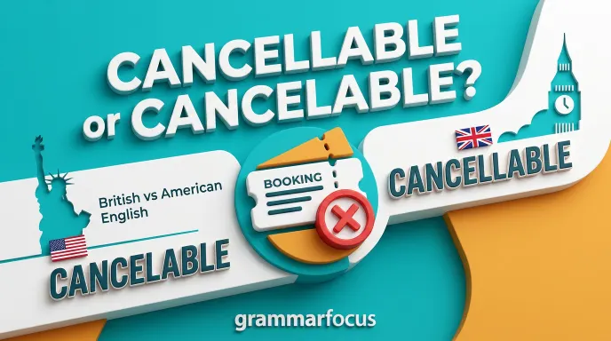 Cancellable or Cancelable