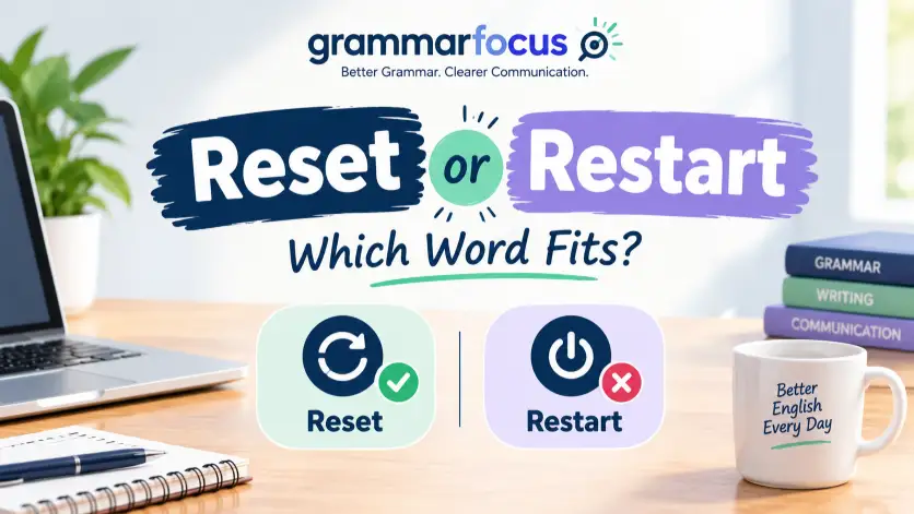 Reset or Restart: Which Word Fits?