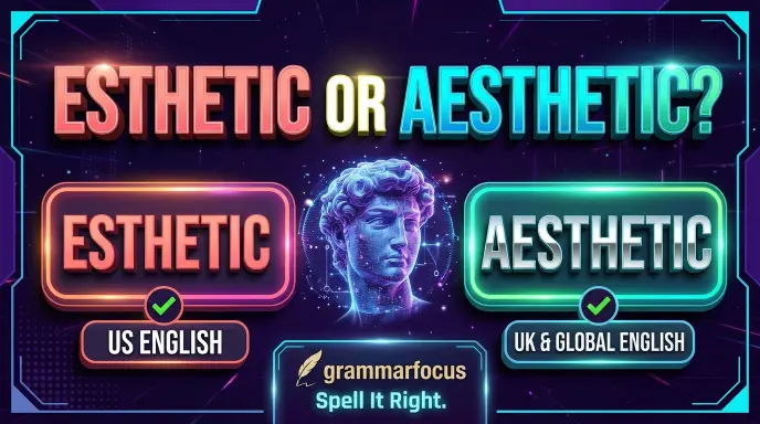 Esthetic or Aesthetic