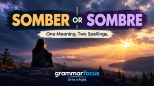 Somber or Sombre